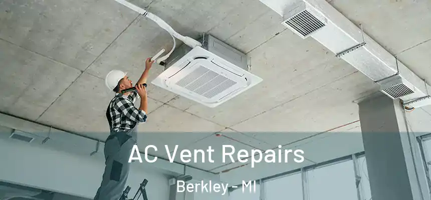  AC Vent Repairs Berkley - MI
