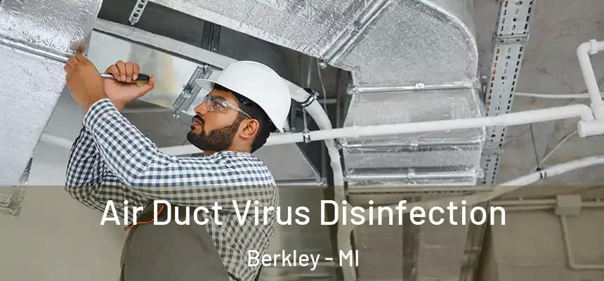  Air Duct Virus Disinfection Berkley - MI