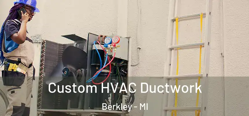  Custom HVAC Ductwork Berkley - MI