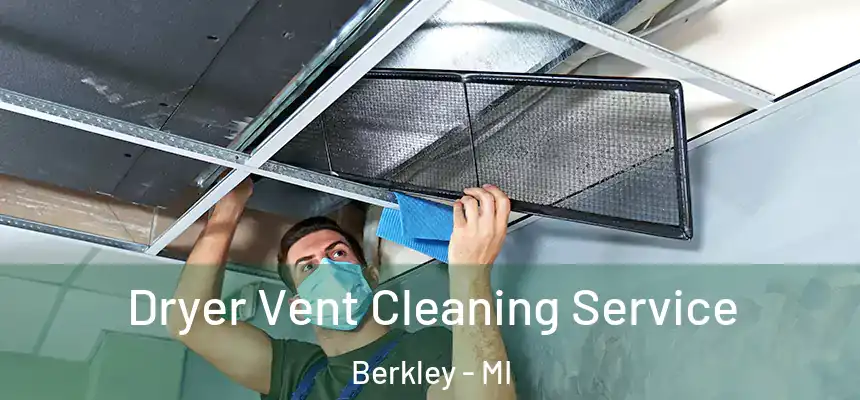  Dryer Vent Cleaning Service Berkley - MI