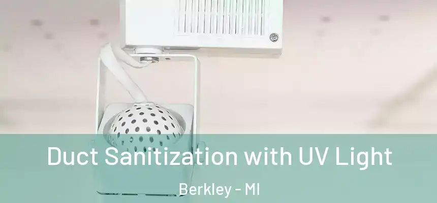  Duct Sanitization with UV Light Berkley - MI