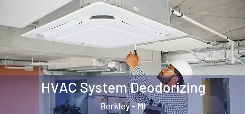  HVAC System Deodorizing Berkley - MI
