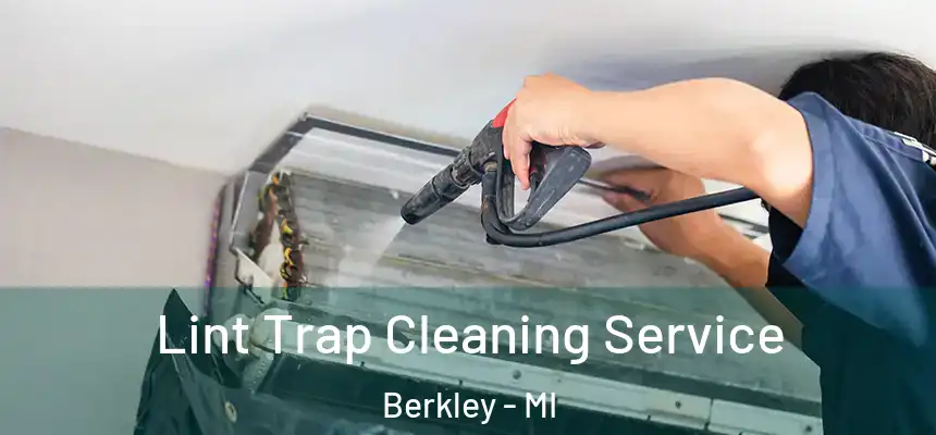 Lint Trap Cleaning Service Berkley - MI