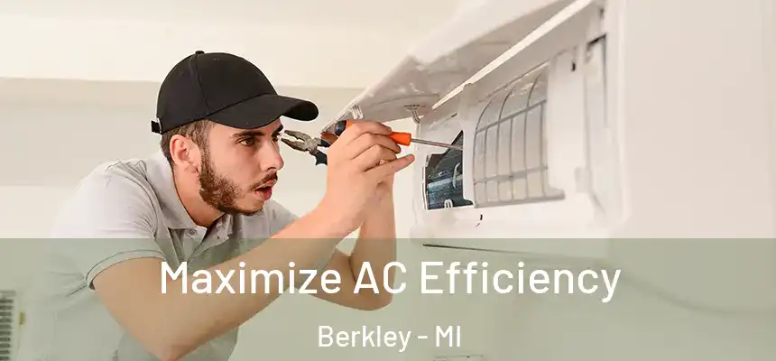  Maximize AC Efficiency Berkley - MI
