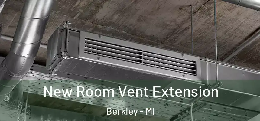  New Room Vent Extension Berkley - MI