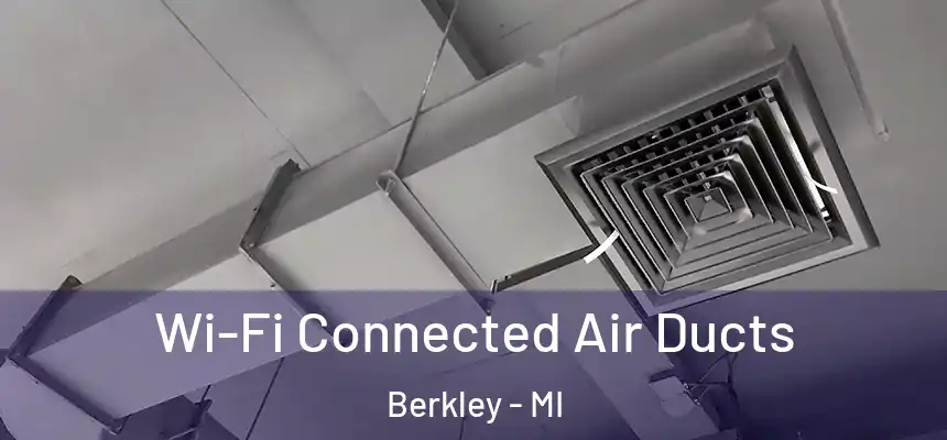  Wi-Fi Connected Air Ducts Berkley - MI